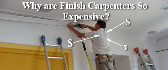  400 00 A Day The Cost Of Hiring A Finish Or Trim Carpenter The Joy 